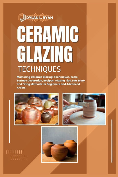 Kniha CERAMIC GLAZING TECHNIQUES Dylan L. Ryan