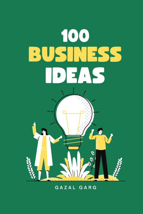 Knjiga 100 Business Ideas Gazal Garg