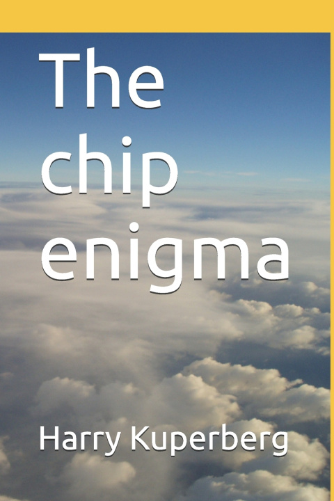 Kniha The chip enigma Harry Kuperberg