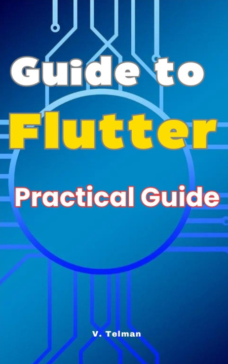 Könyv Guide to Flutter V. Telman