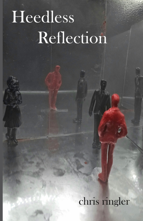 Книга Heedless Reflection Chris Ringler