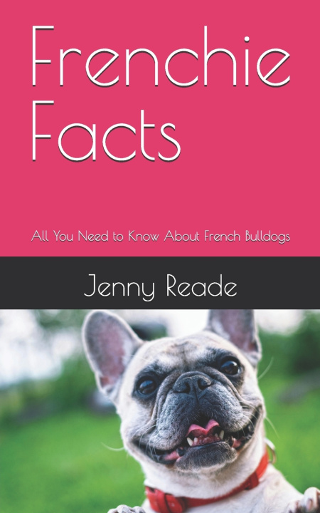 Kniha Frenchie Facts Jenny Reade