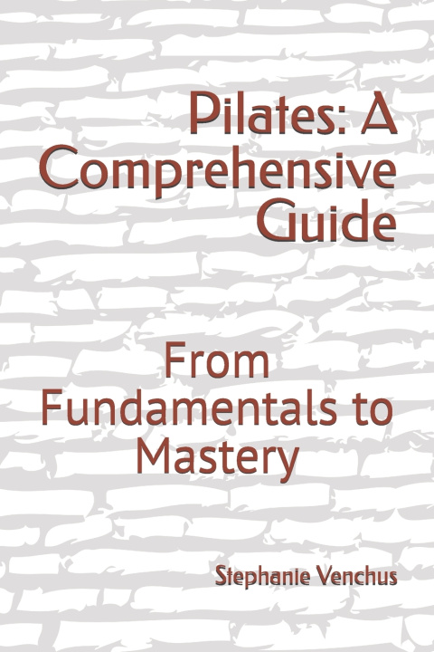 Kniha Pilates Stephanie Venchus