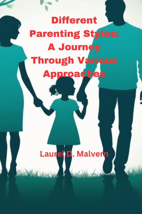 Kniha Different Parenting Styles Laurel D. Malvern