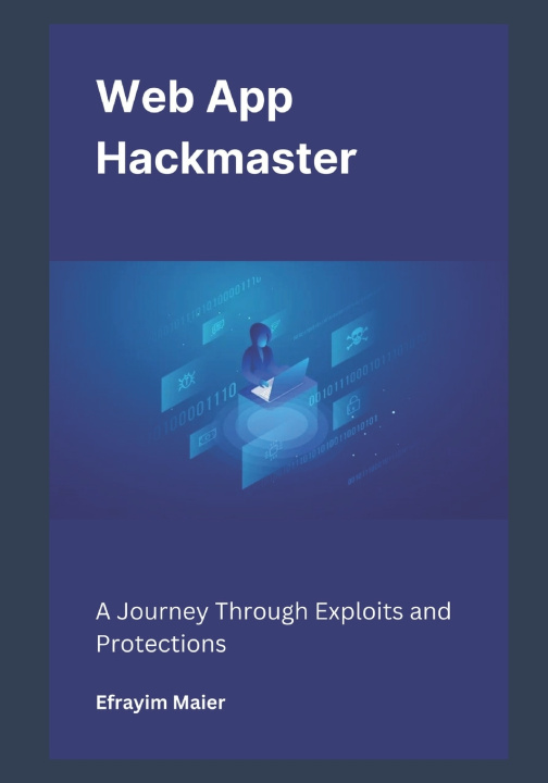Könyv Web App Hackmaster Efrayim Maier
