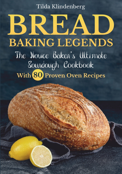 Kniha BREAD BAKING LEGENDS Tilda Klindenberg