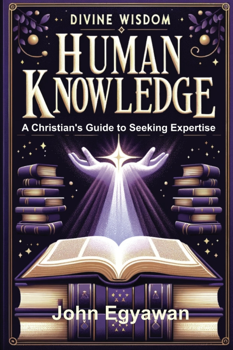 Kniha DIVINE WISDOM, HUMAN KNOWLEDGE John Egyawan