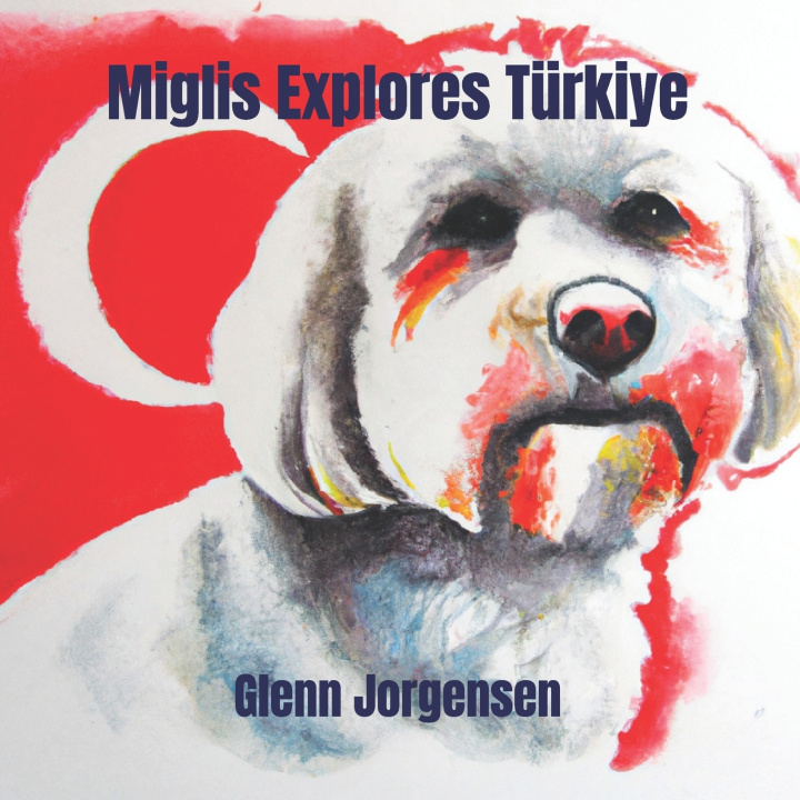 Kniha Miglis Explores Türkiye Glenn Jorgensen