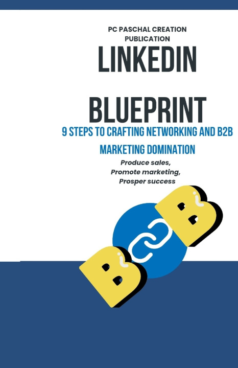 Knjiga LinkedIn Blueprint PASCHAL CREATION PUBLICATION