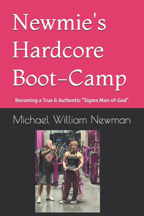 Книга Newmie's Hardcore Boot-Camp Michael William Newman