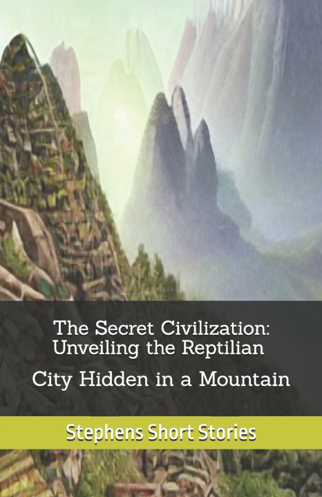 Книга The Secret Civilization Stephens Short Stories