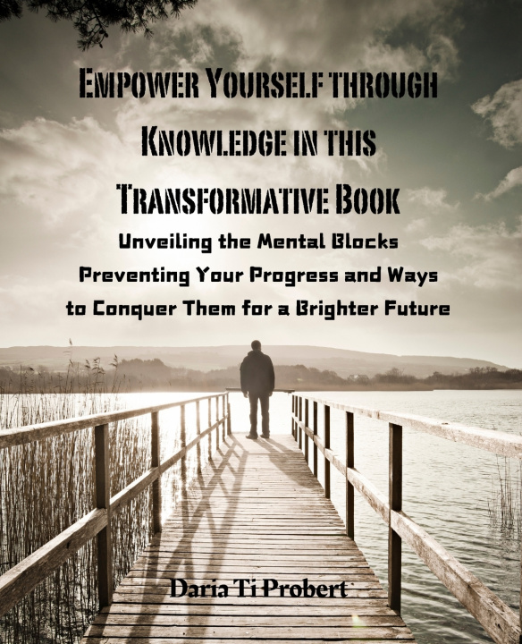 Kniha Empower Yourself through Knowledge in this Transformative Book Daria Ti Probert