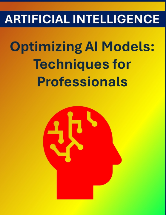 Könyv Optimizing AI Models Rosey Press