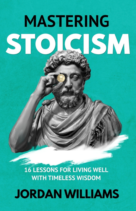 Kniha Mastering Stoicism Jordan Williams