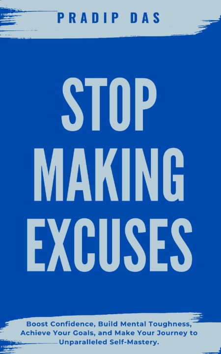 Kniha Stop Making Excuses Pradip Das
