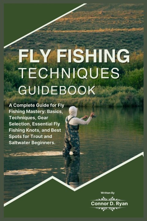 Kniha FLY FISHING TECHNIQUES GUIDEBOOK Connor D. Ryan