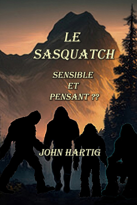 Kniha Le Sasquatch JOHN HARTIG