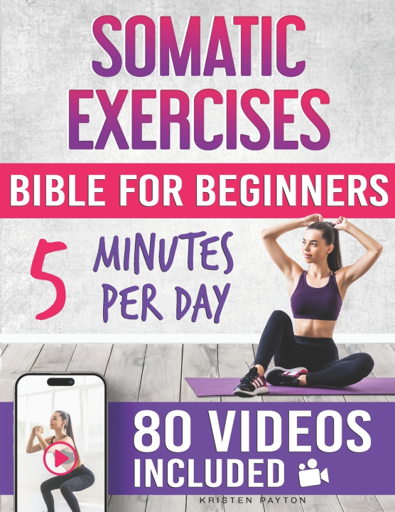 Könyv Somatic Exercises Bible for Beginners Kristen Payton