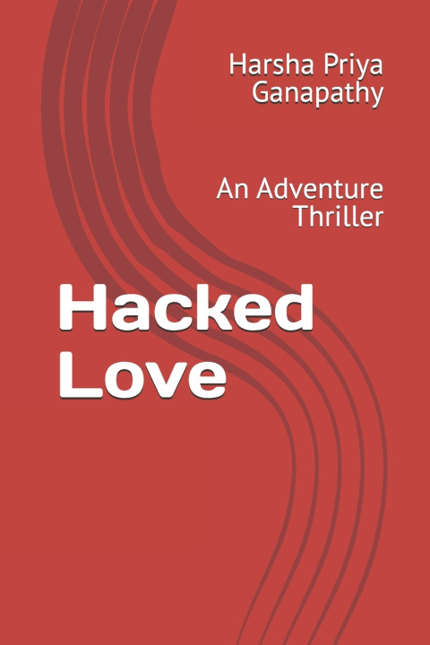 Kniha Hacked Love Harsha Priya Ganapathy
