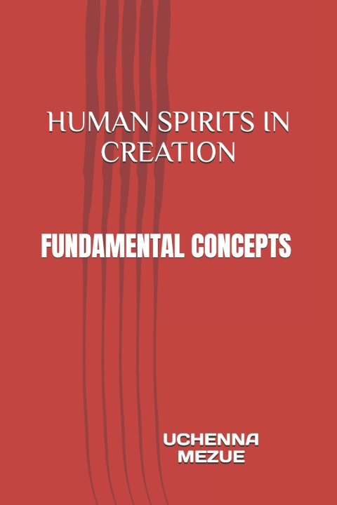 Книга HUMAN SPIRITS IN CREATION UCHENNA MEZUE