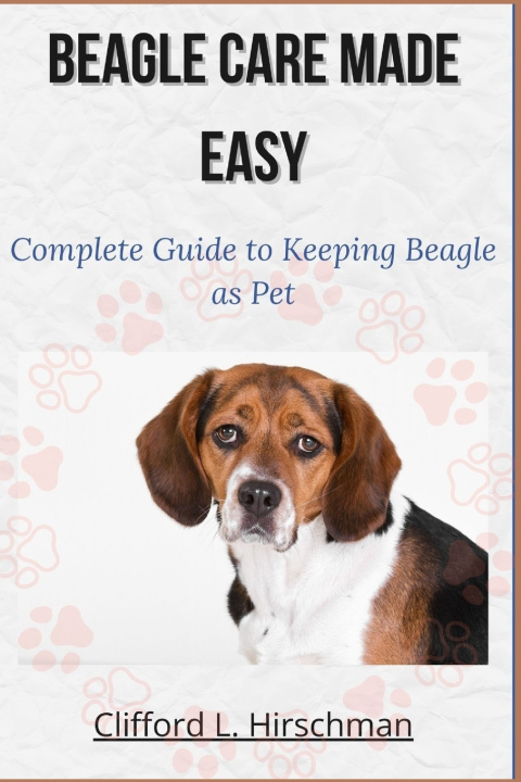 Книга Beagle Care Made Easy Clifford L. Hirschman