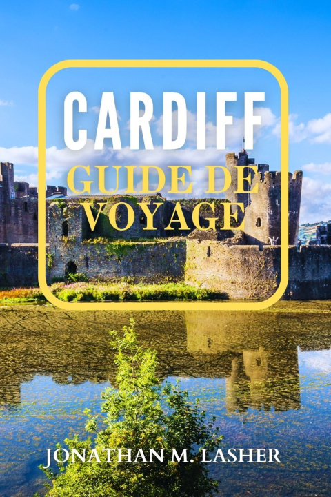Kniha CARDIFF GUIDE DE VOYAGE Jonathan M.Lasher
