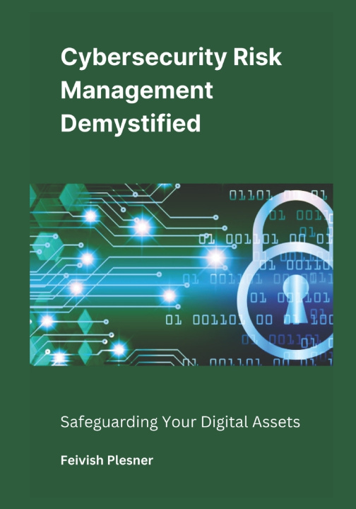 Kniha Cybersecurity Risk Management Demystified Feivish Plesner