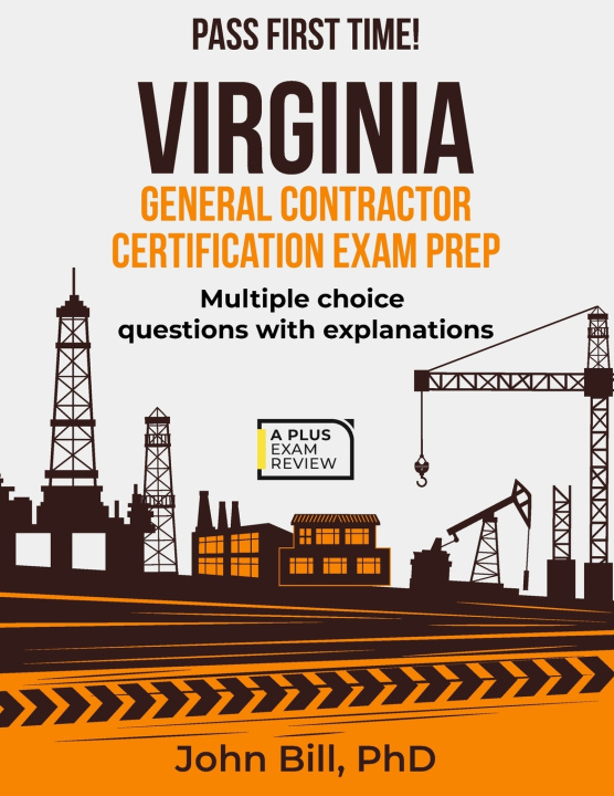 Kniha VIRGINIA GENERAL CONTRACTOR CERTIFICATION EXAM PREP John Bill PhD