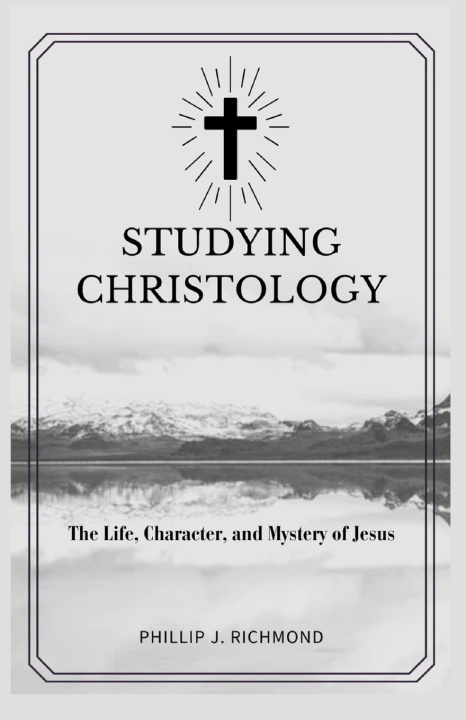 Книга Studying Christology Phillip J. Richmond