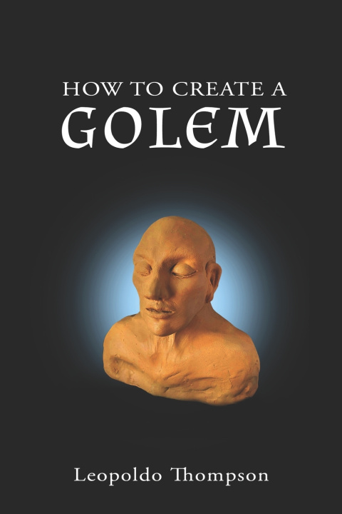Kniha How to create a Golem Leopoldo Thompson