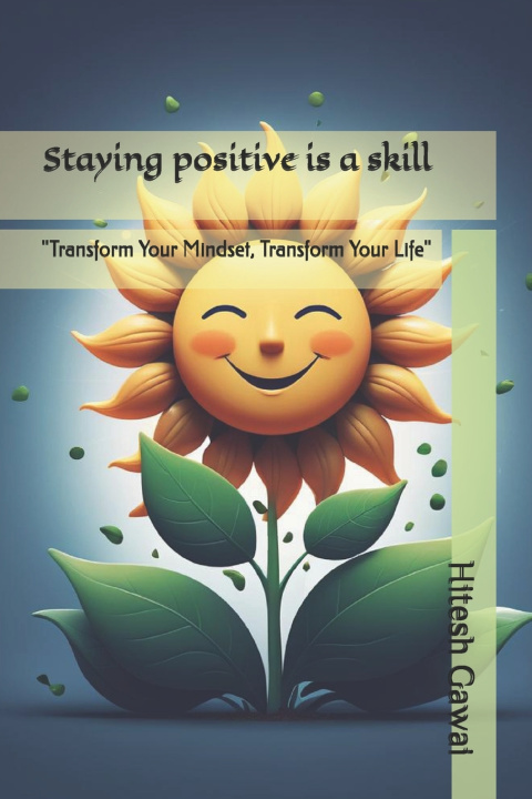 Kniha Staying positive is a skill Hitesh Gawai