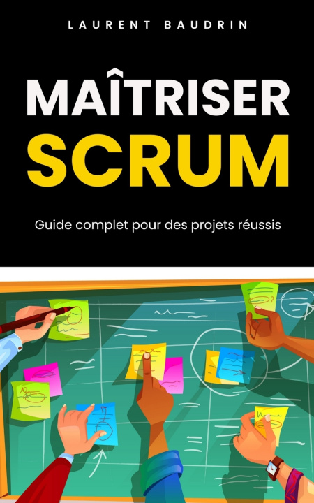 Kniha Maîtriser Scrum Laurent Baudrin