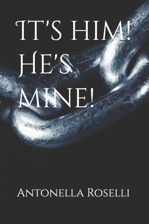 Kniha It's him! He's mine! Antonella Roselli