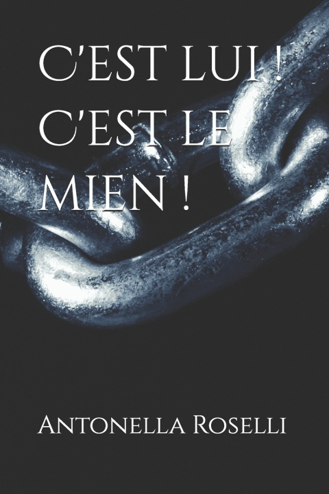 Книга C'est lui ! C'est le mien ! Antonella Roselli