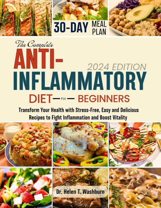 Kniha THE COMPLETE ANTI-INFLAMMATORY DIET FOR BEGINNERS Helen T. Washburn