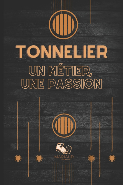 Kniha Tonnelier un métier, une passion Mickaël Mariaud