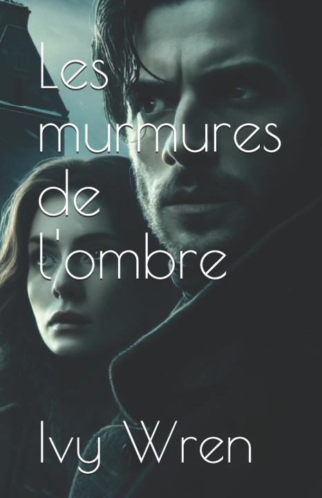 Knjiga Les murmures de l'ombre Ivy Wren