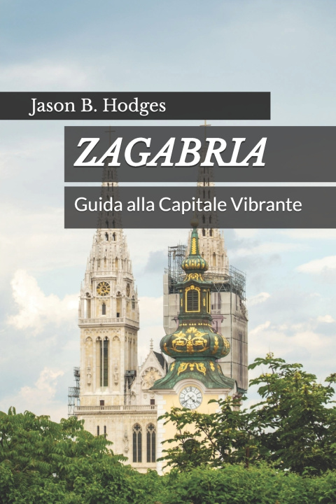 Kniha Zagabria Jason B. Hodges