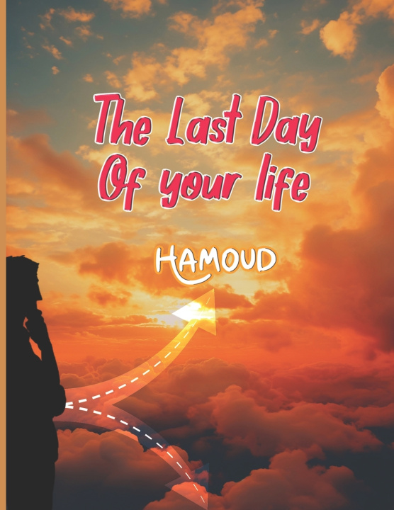 Knjiga The last day of your life Hamoud Alhajeri