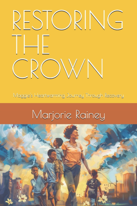 Книга RESTORING THE CROWN Marjorie A. Rainey