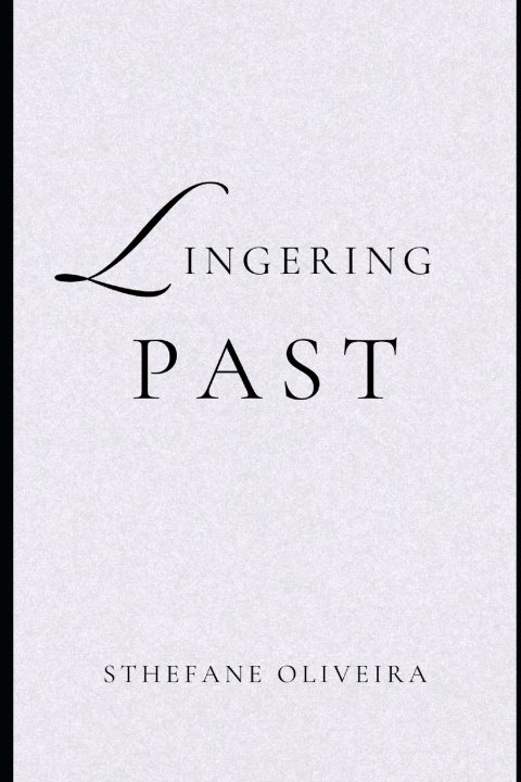 Книга Lingering Past Sthefane Oliveira