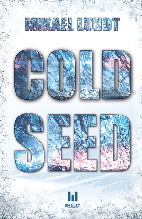 Könyv Cold Seed Mikael Lundt