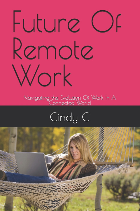 Kniha Future Of Remote Work Cindy C