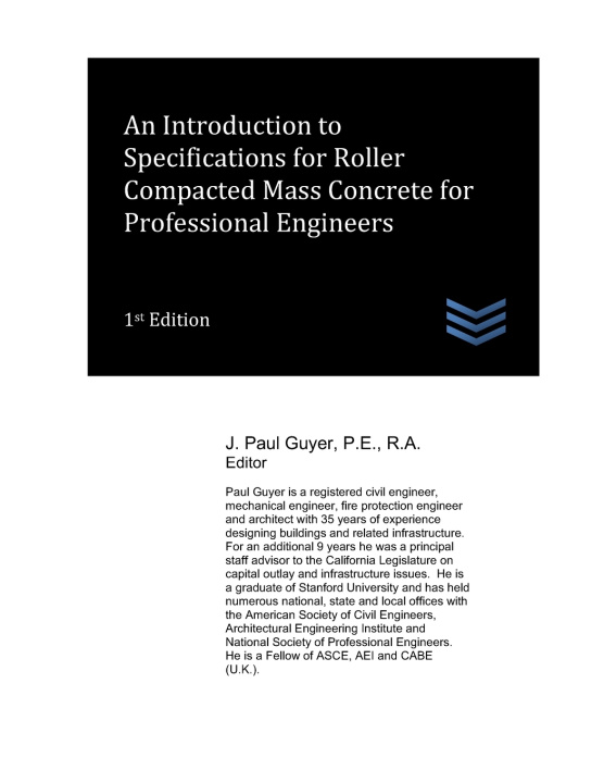 Knjiga An Introduction to Specifications for Roller Compacted Mass Concrete for Professional Engineers J. Paul Guyer