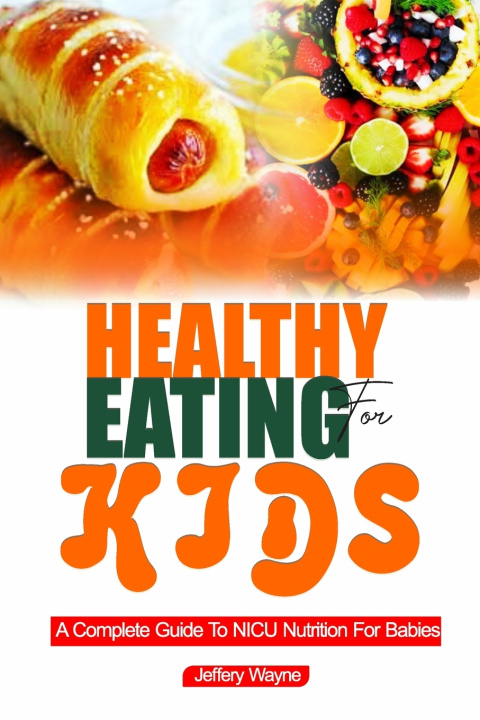 Kniha HEALTHY EATING FOR KIDS Jeffery Wayne