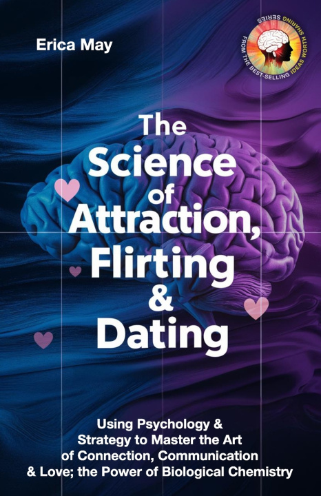 Kniha The Science of Attraction, Flirting & Dating Erica May