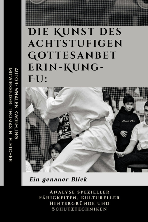 Kniha Die Kunst des achtstufigen Gottesanbeterin-Kung-Fu Thomas H. Fletcher