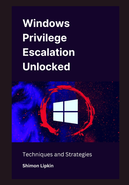 Kniha Windows Privilege Escalation Unlocked Shimon Lipkin