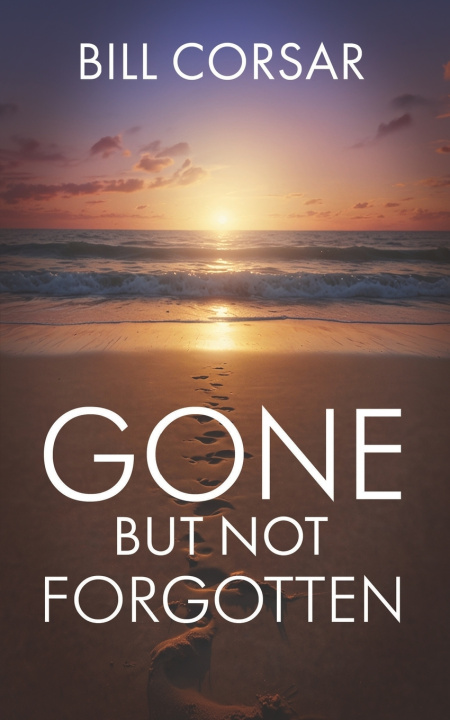 Книга Gone But Not Forgotten Bill Corsar