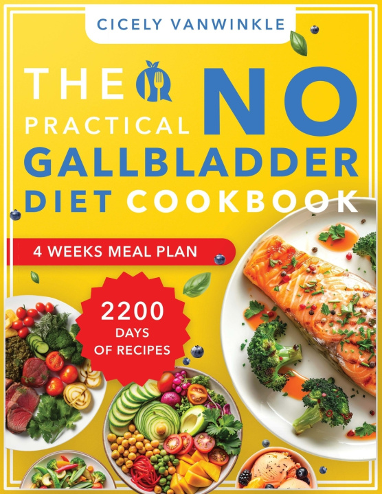Kniha The Practical No Gallbladder Diet Cookbook Cicely Vanwinkle